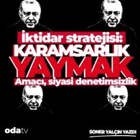 İktidar stratejisi: karamsarlık yaymak… Amacı siyasi denetimsizlik Soner Yalçın yazdı…